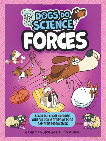 Dogs Do Science Forces - Anna Claybourne [KSIĄŻKA]