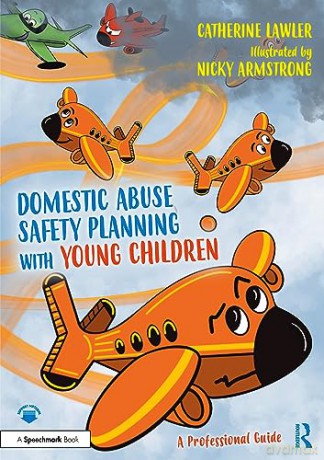Domestic Abuse Safety Planning with Young Children: A Professional Guide - Catherine Lawler [KSIĄŻKA]