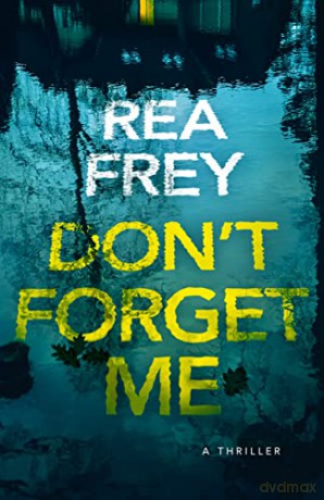 Dont Forget Me - Rea Frey [KSIĄŻKA]