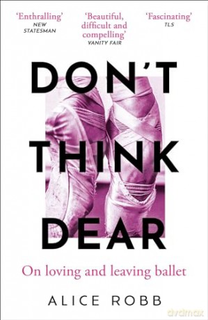 Dont Think Dear - Alice Robb [KSIĄŻKA]