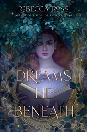 Dreams Lie Beneath - Rebecca Ross [KSIĄŻKA]