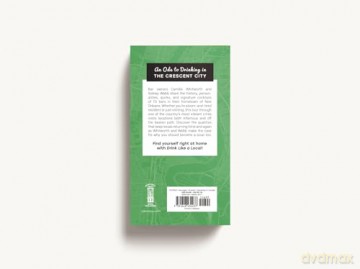 Drink Like a Local New Orleans: A Field Guide to New Orleans's Best Bars - Cider Mill Press [KSIĄŻKA]
