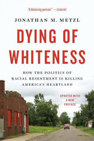 Dying Of Whiteness - Jonathan M. Metzl [KSIĄŻKA]