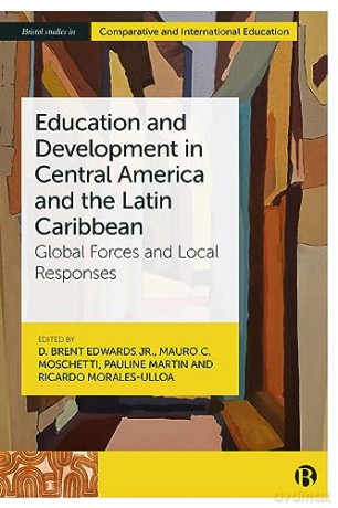 Education and Development in Central America and the Latin Caribbean: Global Forces and Local Responses (Bristol Studies in Comparative and International Education) - D. Bren Edwards Jr. [KSIĄŻKA]