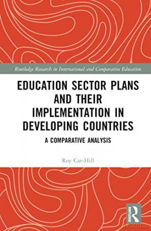 Education Sector Plans and their Implementation in Developing Countries: A Comparative Analysis (Routledge Research in International and Comparative Education) - Roy Car-Hill [KSIĄŻKA]