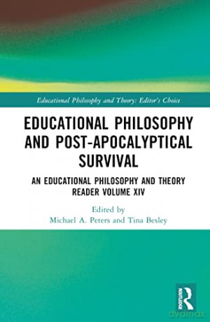 Educational Philosophy and Post-Apocalyptical Survival: An Educational Philosophy and Theory Reader Volume XIV (Educational Philosophy and Theory: Editor's Choice) - Michael A. Peters [KSIĄŻKA]