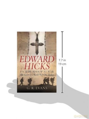 Edward Hicks A Pacifist Bishop At War - G R Evans [KSIĄŻKA]