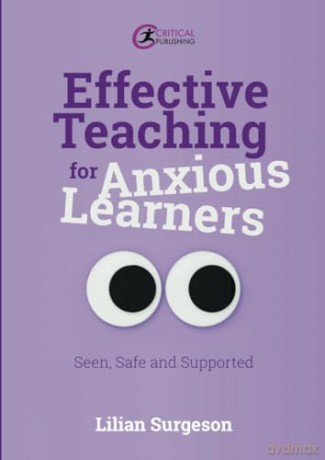 Effective Teaching For Anxious Learners - Lilian Surgeson [KSIĄŻKA]