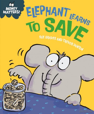 Elephant Learns To Save - Sue Graves [KSIĄŻKA]