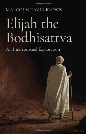 Elijah The Bodhisattva - Malcolm David Brown [KSIĄŻKA]
