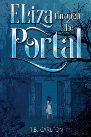 Eliza Through The Portal - T.B Carlton [KSIĄŻKA]