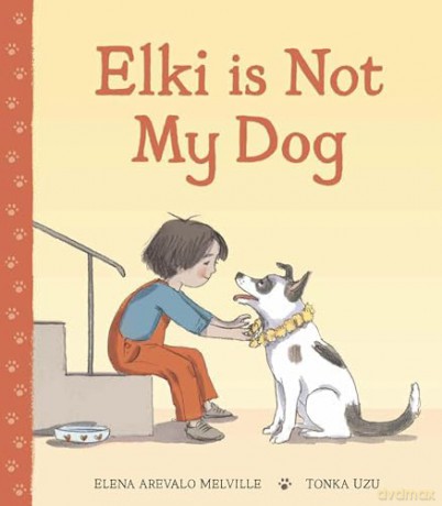 Elki Is Not My Dog - E Arevalo Mellville [KSIĄŻKA]
