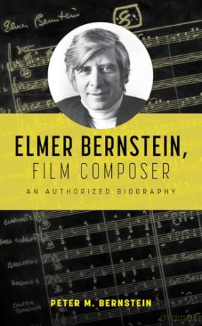 Elmer Bernstein Film Composer - Peter M Bernstein [KSIĄŻKA]
