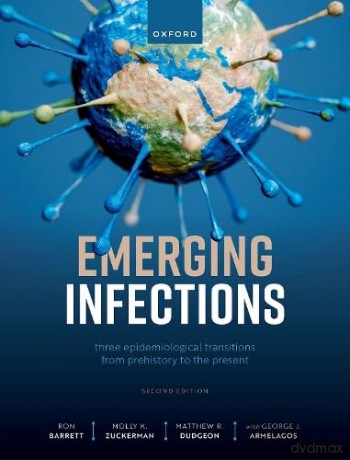 Emerging Infections: Three Epidemiological Transitions from Prehistory to the Present - Ron Barrett [KSIĄŻKA]