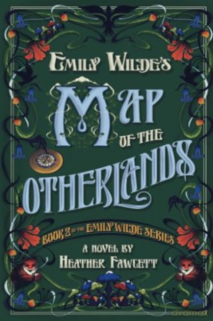 Emily Wildes Map Of The Otherlands - Heather Fawcett [KSIĄŻKA]
