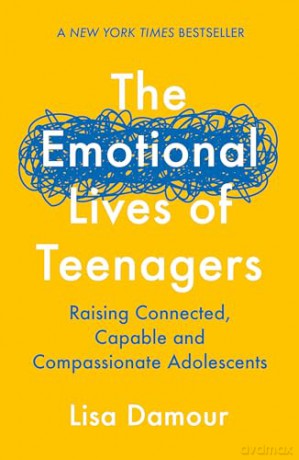 Emotional Lives Of Teenagers - Lisa Damour [KSIĄŻKA]