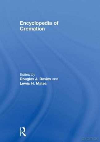 Encyclopedia Of Cremation - Douglas Davies [KSIĄŻKA]