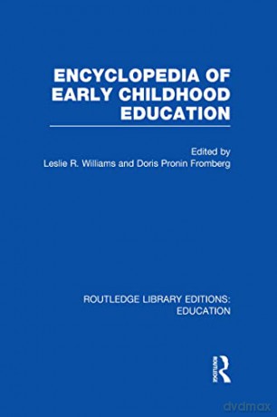 Encyclopedia of Early Childhood Education (Routledge Library Editions: Education) - Doris Fromberg [KSIĄŻKA]