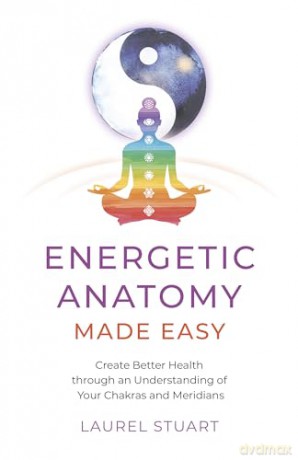 Energetic Anatomy Made Easy - Laurel Stuart [KSIĄŻKA]