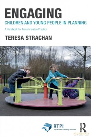 Engaging Children and Young People in Planning: A Handbook for Transformative Practice (RTPI Library Series) - Teresa Strachan [KSIĄŻKA]