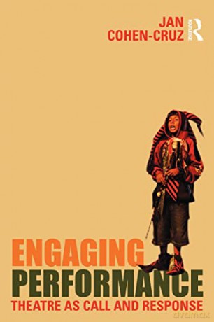 Engaging Performance: Theatre as call and response - Jan Cohen-Cruz [KSIĄŻKA]