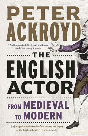 English Actor From Medieval To Modern - Peter Ackroyd [KSIĄŻKA]