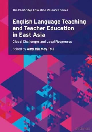 English Language Teaching And Teacher E - Edited By Amy Bik Ma [KSIĄŻKA]