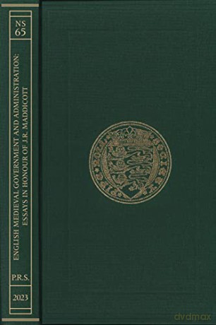 English Medieval Government and Administration: Essays in Honour of J.R. Maddicott: 65 (Publications of the Pipe Roll Society New Series) - Nicholas Vincent [KSIĄŻKA]