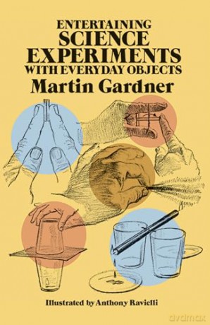 Entertaining Science Experiments with Everyday Objects (Dover Children's Science Books) - Martin Gardner [KSIĄŻKA]