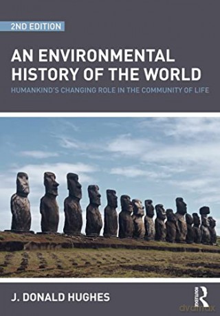 Environmental History Of The World - J. Donald Hughes [KSIĄŻKA]