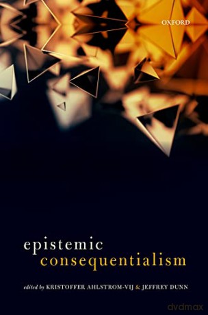 Epistemic Consequentialism Hardback - H. Kri Ahlstrom-Vij [KSIĄŻKA]