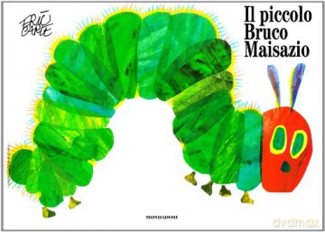 Eric Carle - Italian: Il piccolo bruco maisazio [KSIĄŻKA]
