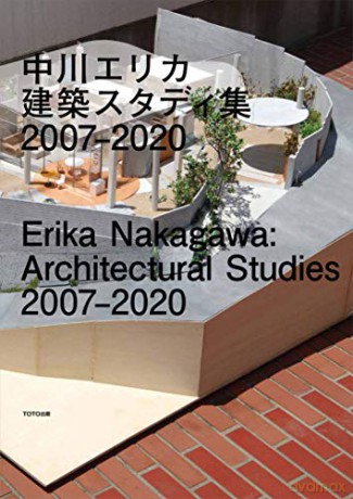 Erika Nakagawa - Architectural Studies 2007-2020 - Unknown [KSIĄŻKA]