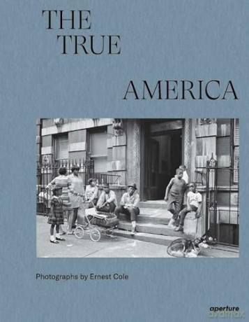 Ernest Cole The True America - Raoul Peck [KSIĄŻKA]