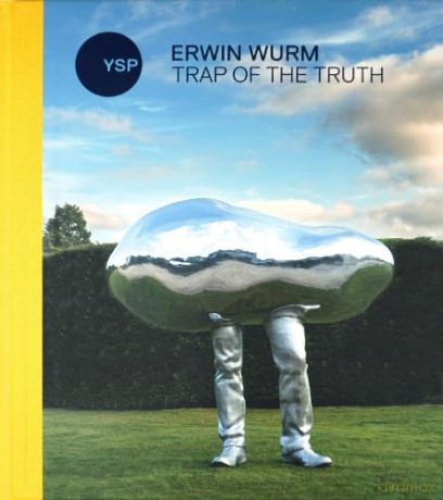 Erwin Wurm Trap Of The Truth - Erwin Wurm [KSIĄŻKA]