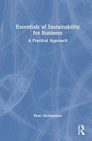 Essentials of Sustainability for Business: A Practical Approach - Peter Mcmanners [KSIĄŻKA]