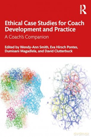 Ethical Case Studies for Coach Development and Practice: A Coach's Companion - Wendy-Ann Smith [KSIĄŻKA]