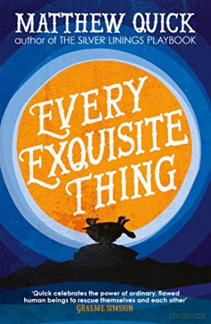 Every Exquisite Thing - Matthew Quick [KSIĄŻKA]