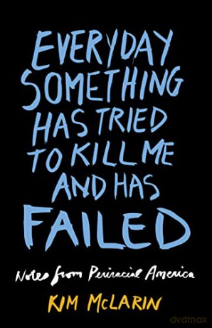 Everyday Something Has Tried To Kill... - Kim Mclarin [KSIĄŻKA]
