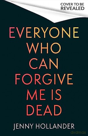 Everyone Who Can Forgive Me Is Dead - Hollander Jenny [KSIĄŻKA]