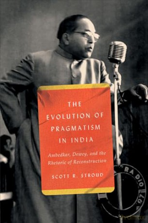 Evolution Of Pragmatism In India - Scott R Stroud [KSIĄŻKA]