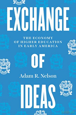 Exchange Of Ideas - Adam R. Nelson [KSIĄŻKA]