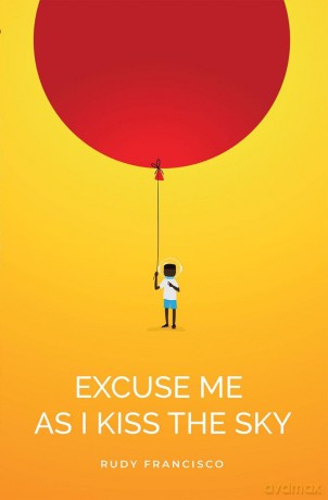 Excuse Me As I Kiss The Sky - Rudy Francisco [KSIĄŻKA]