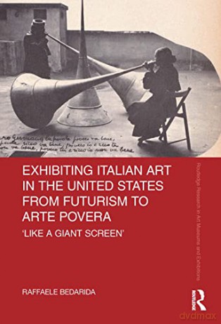 Exhibiting Italian Art In The Unite - Bedarida [KSIĄŻKA]