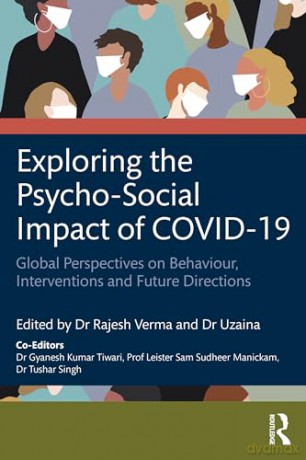 Exploring the Psycho-Social Impact of COVID-19: Global Perspectives on Behaviour, Interventions and Future Directions - Rajesh Verma [KSIĄŻKA]