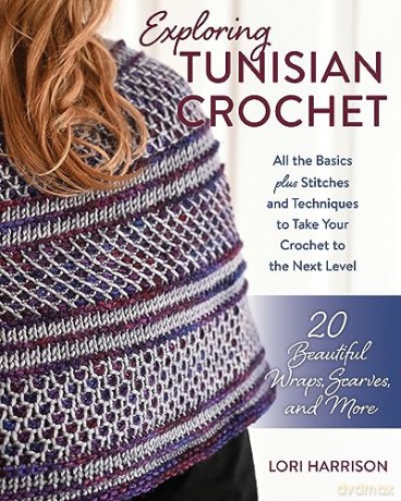 Exploring Tunisian Crochet - Lori Harrison [KSIĄŻKA]