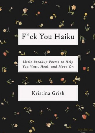 F*Ck You Haiku - Kristina Grish [KSIĄŻKA]