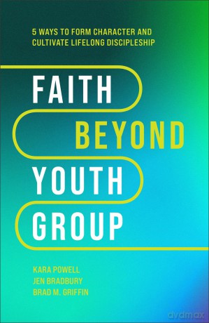 Faith Beyond Youth Group - Kara Powell [KSIĄŻKA]