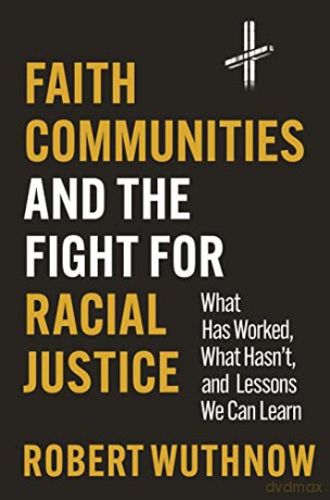 Faith Communities And The Fight For Rac - Robert Wuthnow [KSIĄŻKA]