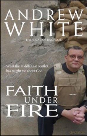 Faith Under Fire - Andrew White [KSIĄŻKA]